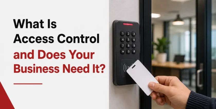 What Is Access Control and Does Your Business Need It?